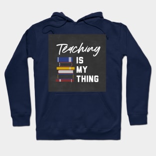 Teaching is my thing Hoodie